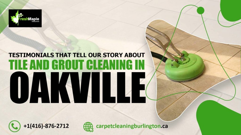 Tell Our Story About Tile and Grout Cleaning in Oakville