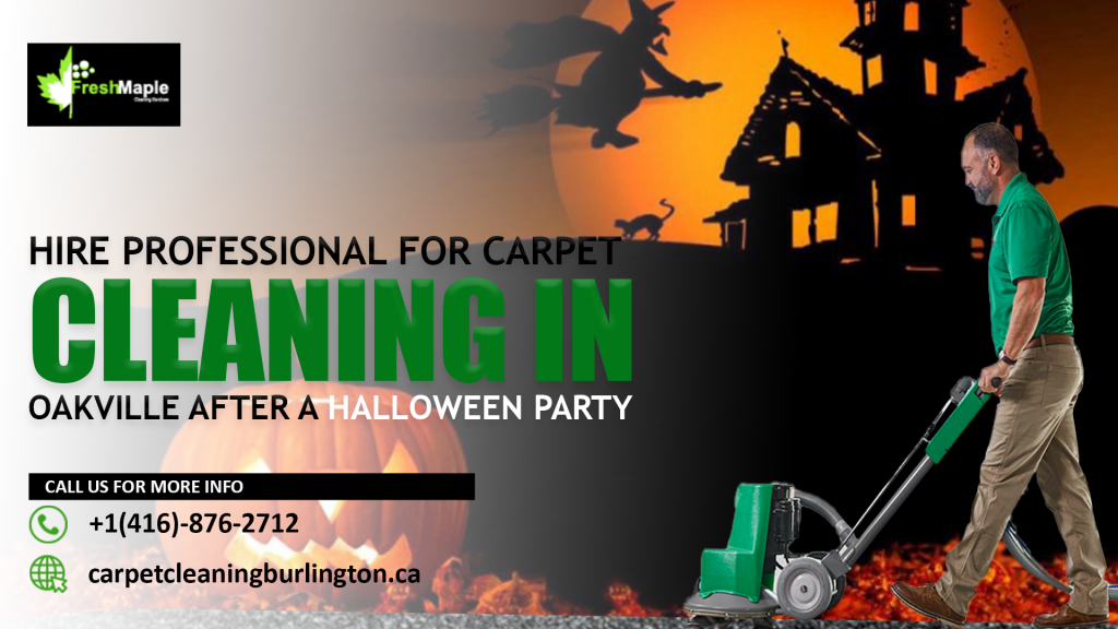 Hire Professionals for Carpet Cleaning in Oakville after a Halloween Party