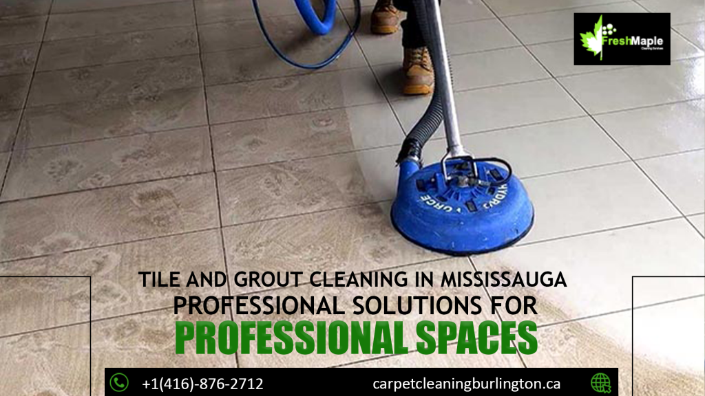 Professional Tile and Grout Cleaning Mississauga